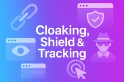 Understand Cloaking, Shielding, and Link-in-Bio Tracking