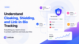 Understand Cloaking, Shielding, and Link-in-Bio Tracking
