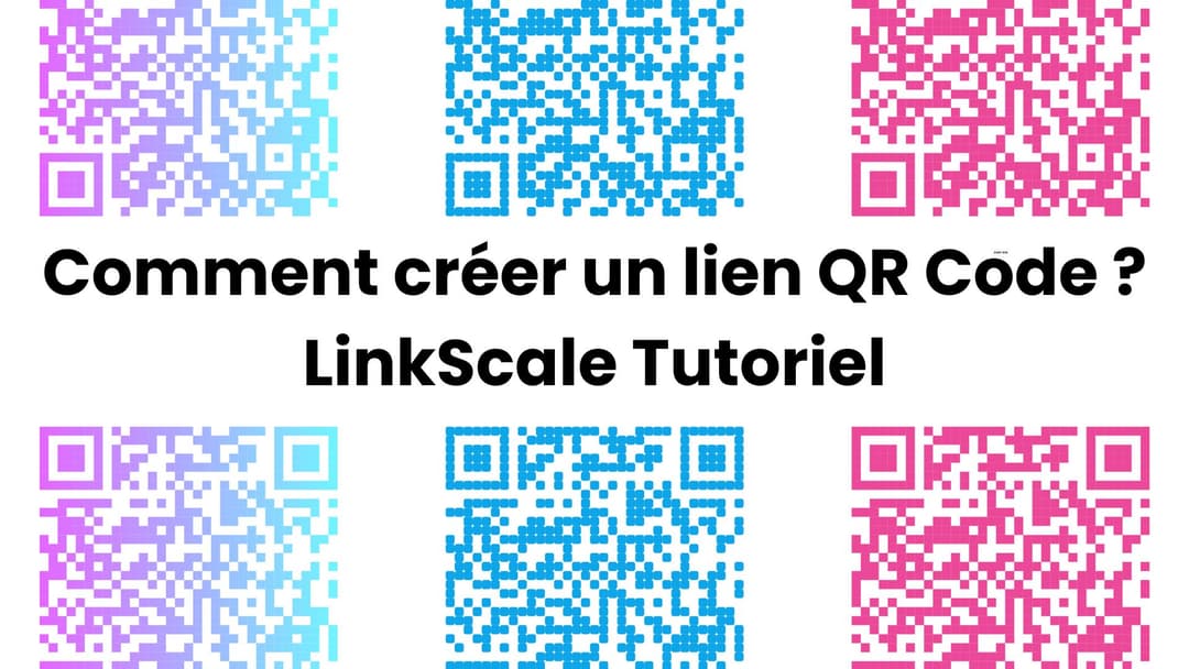 Comment créer un lien QR Code sur LinkScale ?
